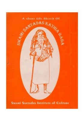 A Short Life Sketch Of Swami Santadas Kathia Baba (An Old And Rare Book)