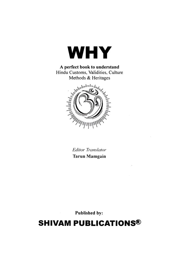 Why : A Perfect Book To Understand Hindu Customs, Validities, Culture, Methods And Heritages - Indya