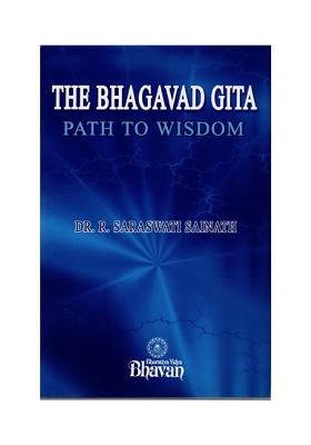 The Bhagavad Gita - Path To Wisdom