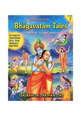 Illustrated Bhagavatam Tales To Inspire Young Minds: 32 Stories Of Lord Krishna, Lord Kalki, Yadus, Pandavas & Many More (Part- 7)