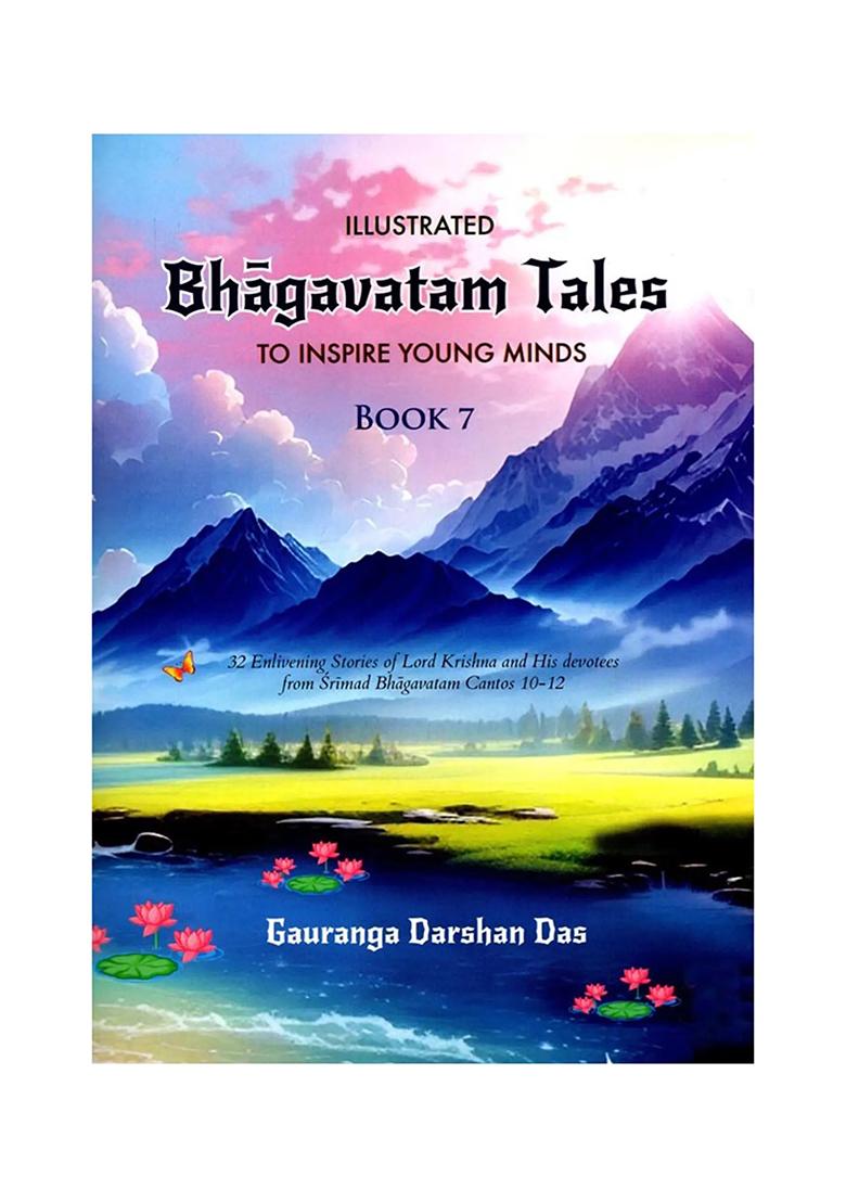 Illustrated Bhagavatam Tales To Inspire Young Minds: 32 Stories Of Lord Krishna, Lord Kalki, Yadus, Pandavas & Many More (Part- 7) - Indya