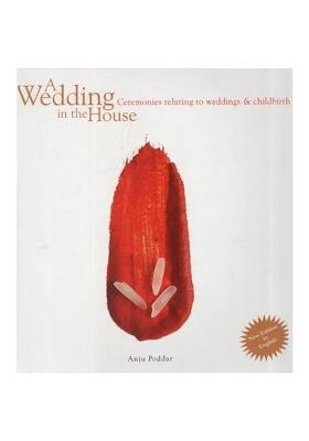 A Wedding In The House- Ceremonies Relating To Weddings & Childbirth
