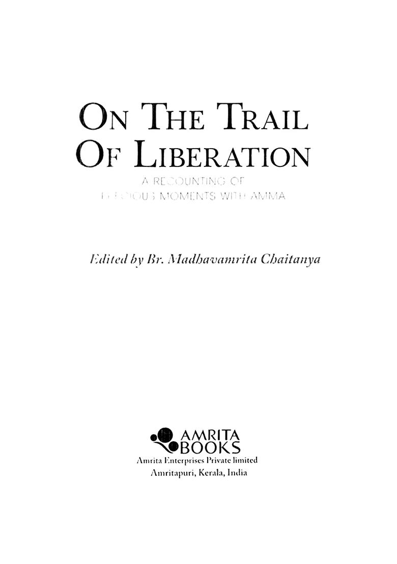 On The Trail Of Liberation- A Recounting Of Precious Moments With Amma (Set Of 5 Volumes) - Indya