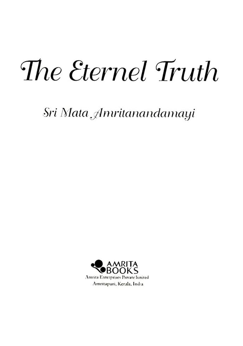 The Eternal Truth- By Sri Mata Amritanandamayi Devi - Indya
