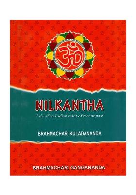 Nilkantha (Life Of An India Saint Of Recent Past)