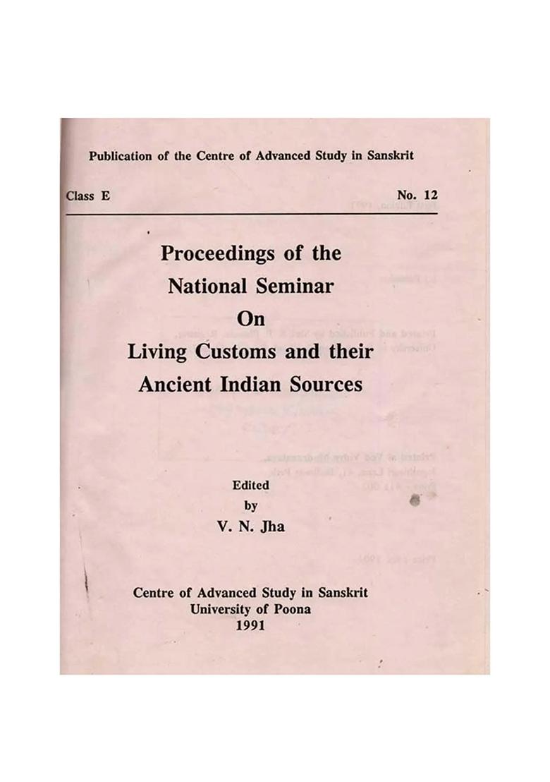 Proceedings Of The National Seminar On Living Customs And Their Ancient Indian Sources (An Old And Rare Book) - Indya