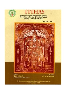 Itihas: Journal Of Andhra Pradesh State Archives Special Issue: Temples Of Andhra Pradesh With Exception Articles Of Hindu Art (History, Art And Architecture)