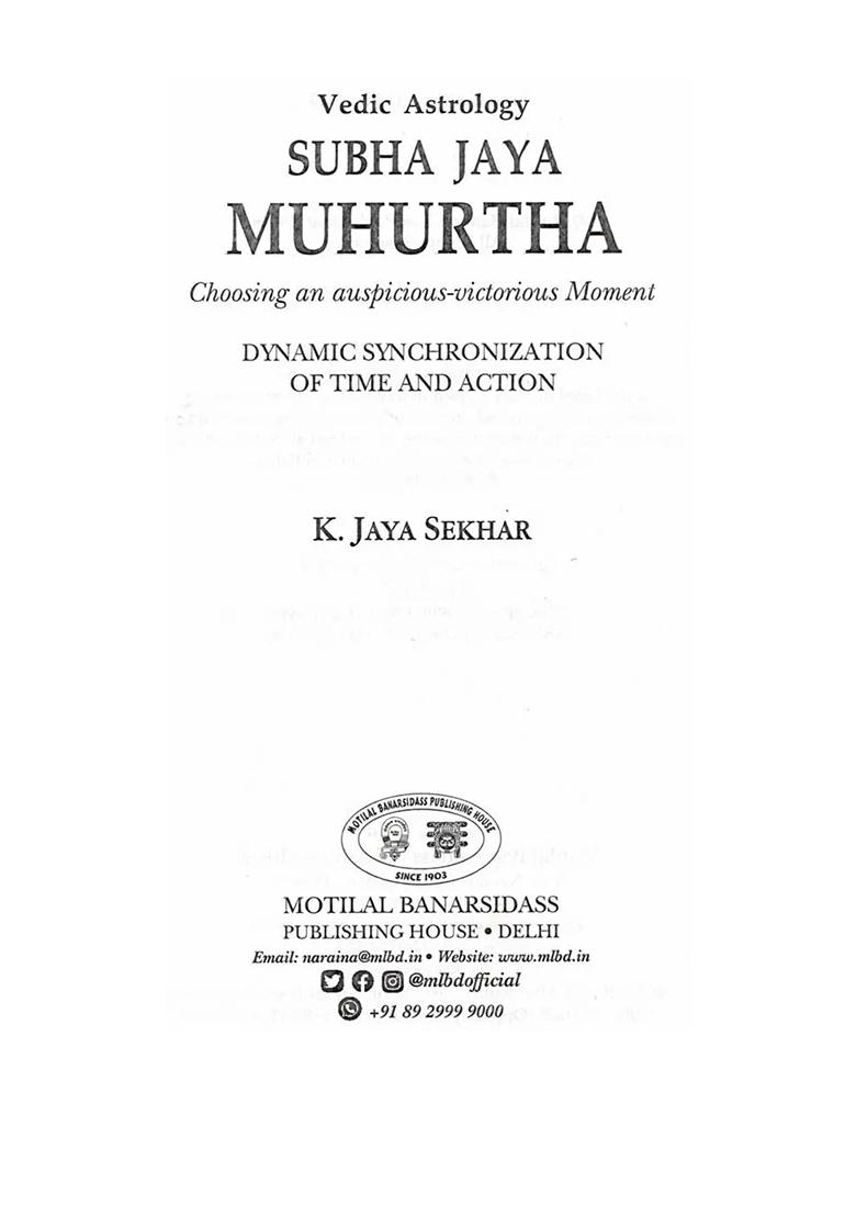 Subha Jaya Muhurtha: Choosing An Auspicious-Victorious Moment: Dynamic Synchronization Of Time And Action (Vedic Astrology) - Indya