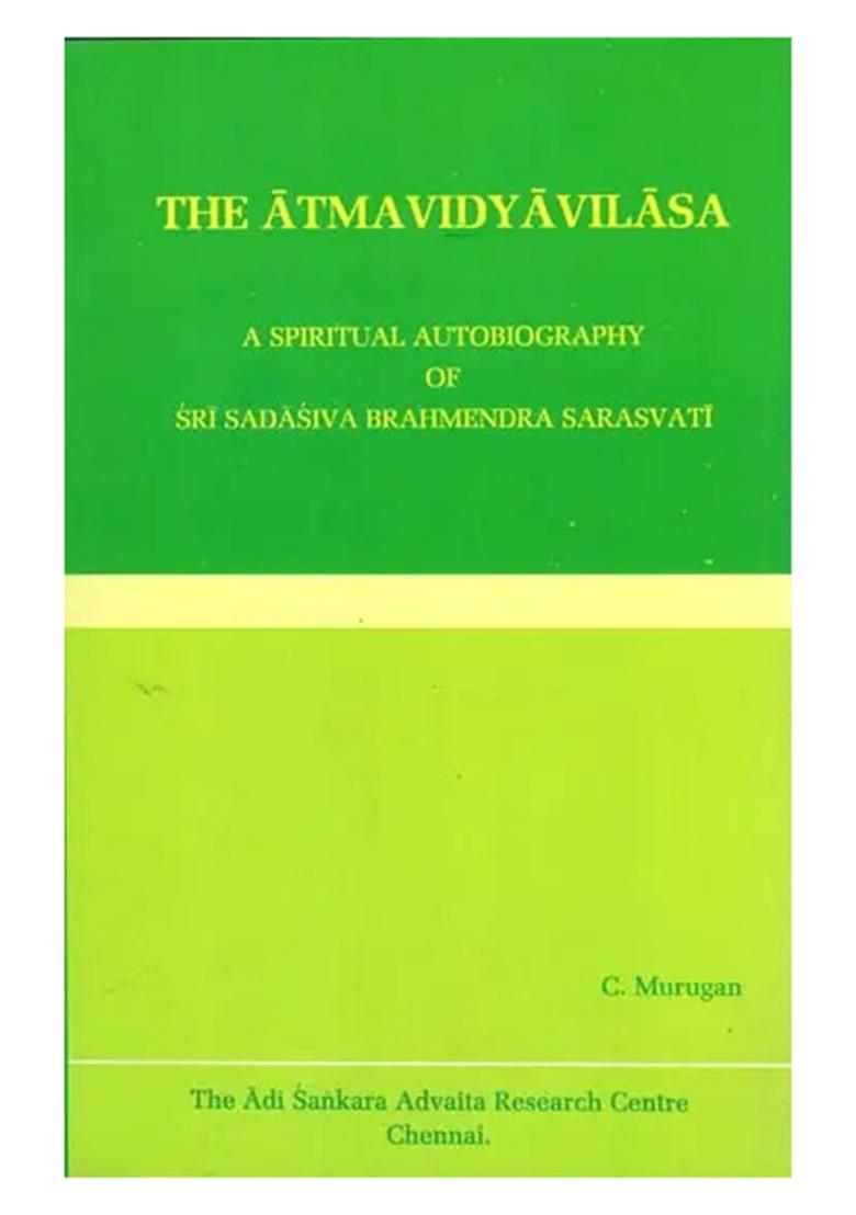 The Atmavidyavilasa (A Spiritual Autobiography Of Sri Sadasiva Brahmendra Sarasvati) - Indya