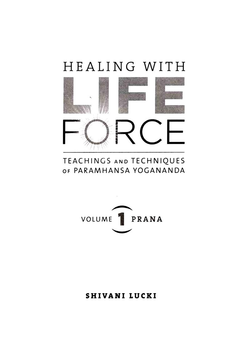 Healing With Life Force Teachings And Techniques Of Paramhansa Yogananda (Prana, Mind, Magnetism In Set Of 3 Volumes) - Indya