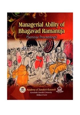 Managerial Ability Of Bhagavad Ramanuja (Seminar Proceedings)