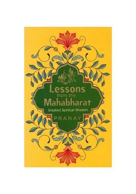 Lessons From The Mahabharat (Greatest Spiritual Wisdom)