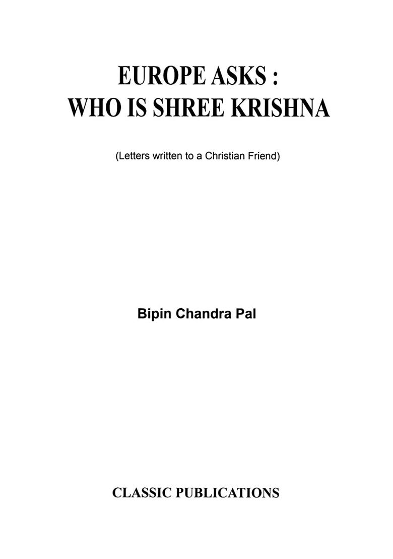 Europe Asks: Who Is Shree Krishna (Letters Written To A Christian Friend) - Indya