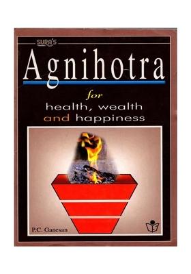 Agnihotra For Health, Wealth And Happiness (An Old And Rare Book)