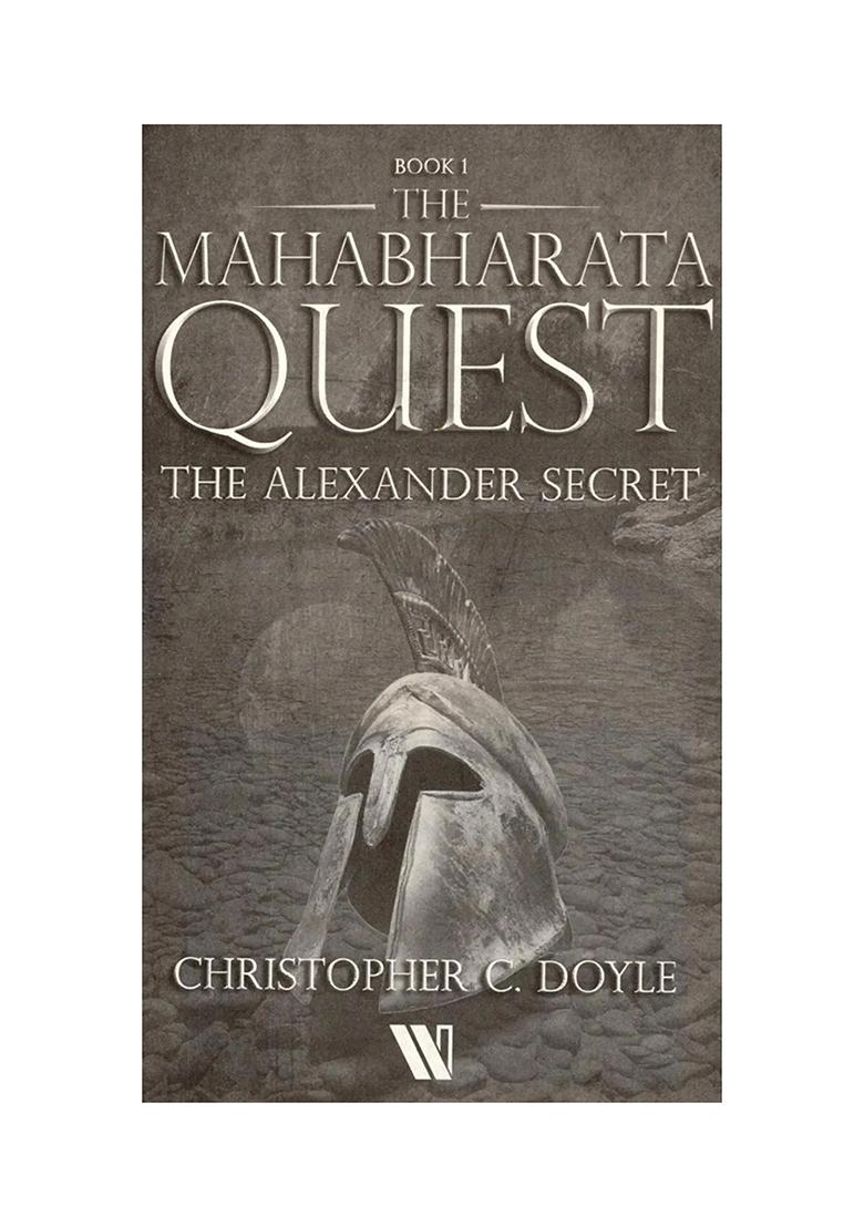 The Mahabharata Quest: The Alexander Secret, The Secret Of The Druids, The Khandavaprastha Conspiracy (Set Of 3 Books) - Indya