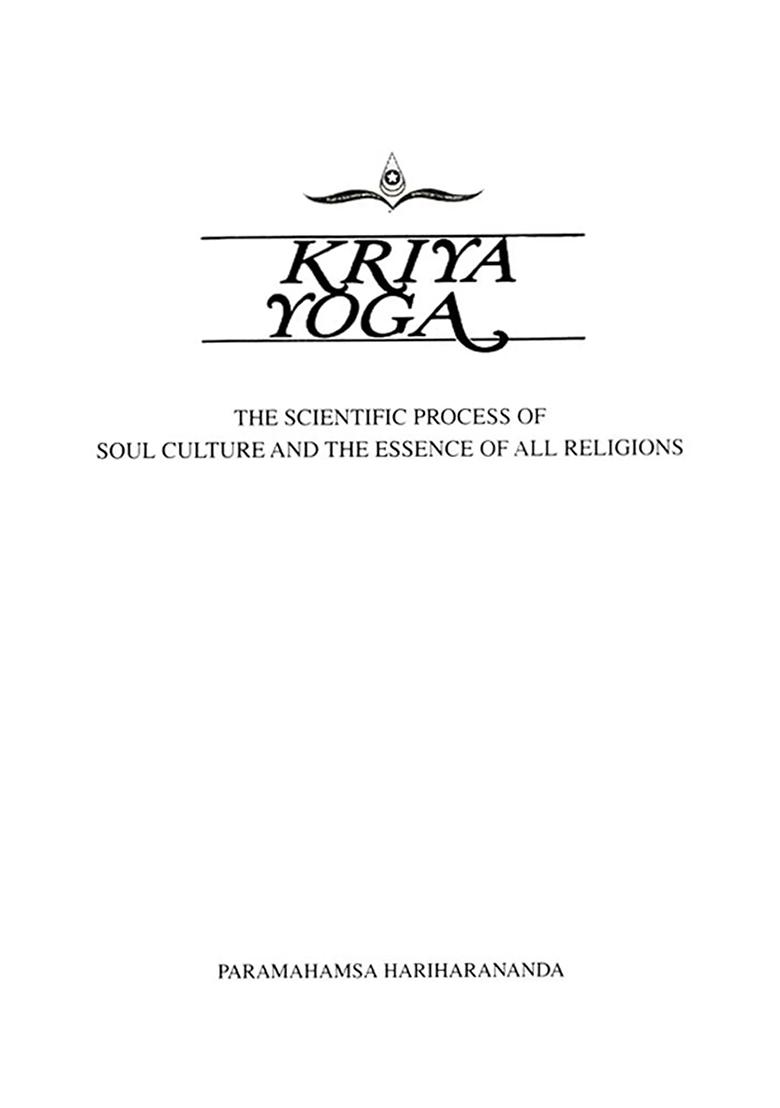 Kriya Yoga- The Scientific Process Of Soul Culture And The Essence Of All Religions - Indya
