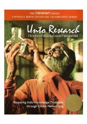Unto Research- Chinmaya International Foundation- Restoring Indic Knowledge Traditions Through Global Networking