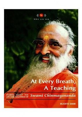 At Every Breath, A Teaching (Stories About The Life And Teachings Of Swami Chinmayananda)