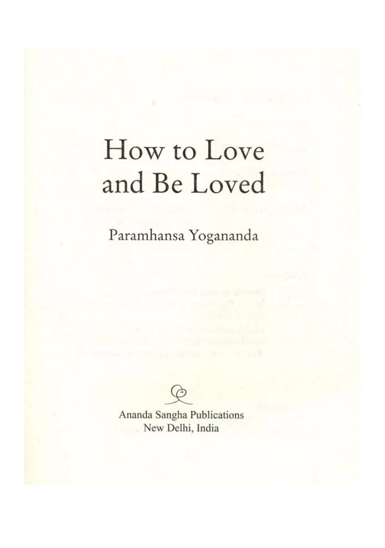 How To Love And Be Loved: The Wisdom Of Yogananda, Volume 3 - Indya