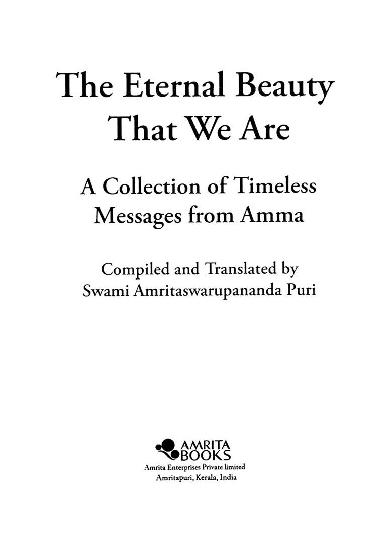The Eternal Beauty That We Are (A Collection Of Timeless Messages From Amma) - Indya