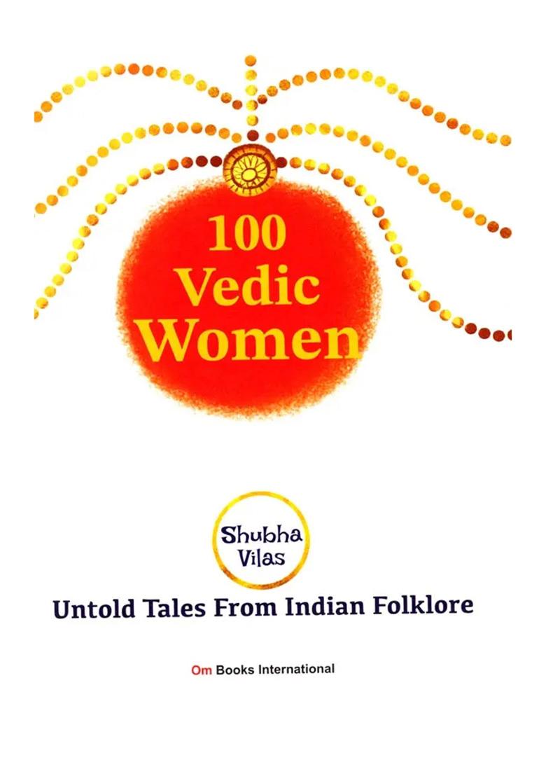 100 Vedic Women (Untold Tales From Indian Folklore) - Indya