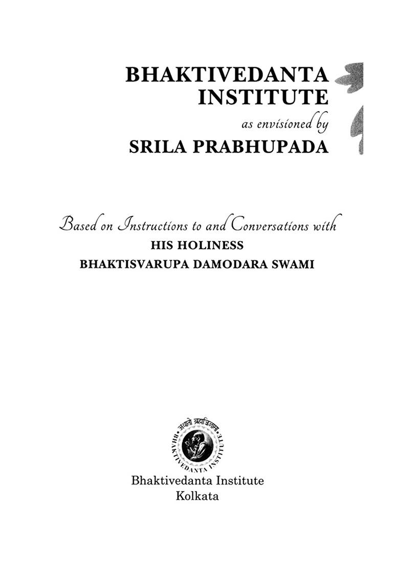 Bhaktivedanta Institute As Envisioned By Srila Prabhupada - Indya