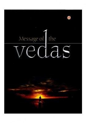 Message Of The Vedas