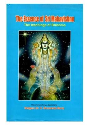 The Essence Of Sri Mahavishnu- The Teachings Of Bhishma On Vishnu Sahahranama