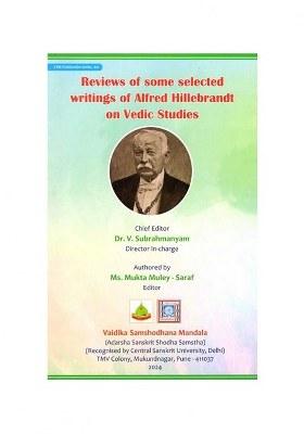 Reviews Of Some Selected Writings Of Alfred Hillebrandt On Vedic Studies
