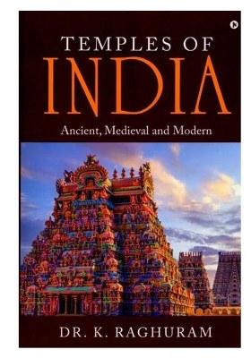 Temples Of India: Ancient, Medieval And Modern