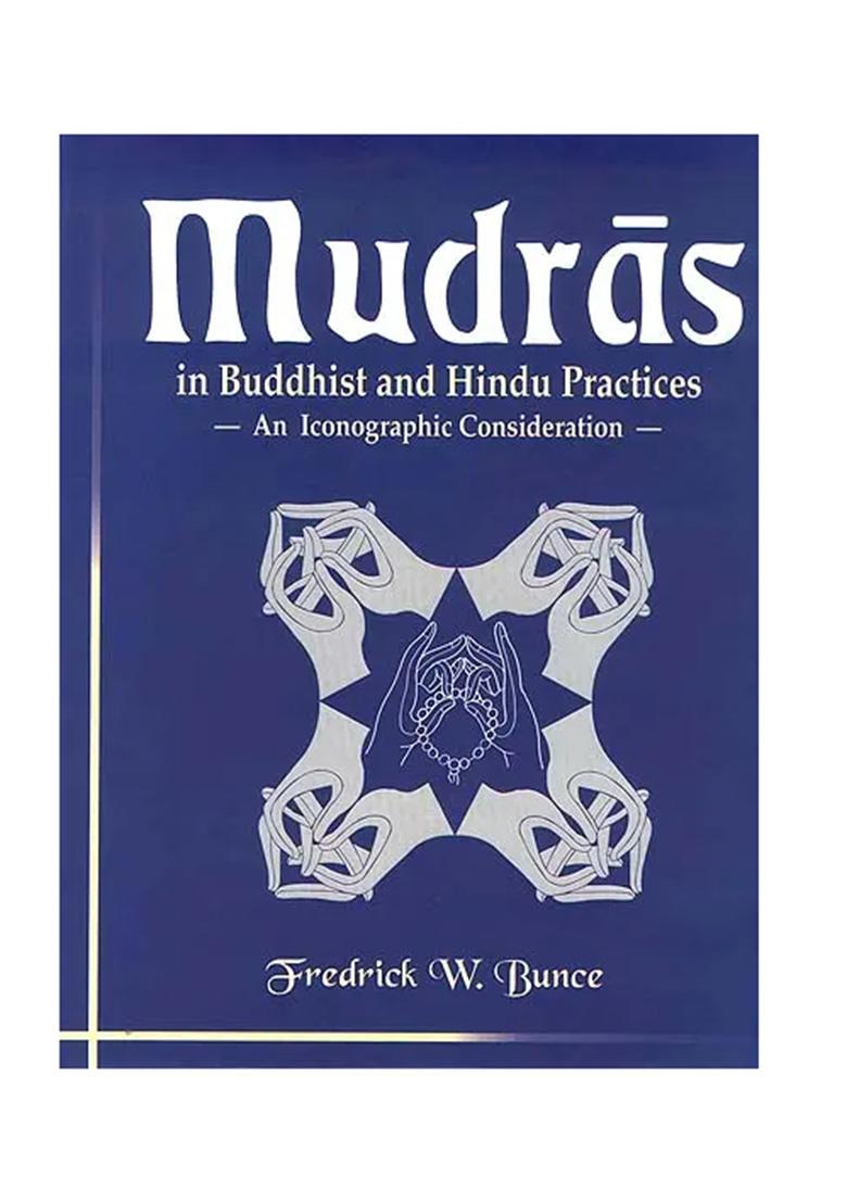 Mudras In Buddhist And Hindu Practices: An Iconographic Consideration - Indya