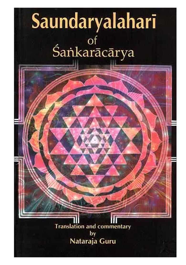 Saundaryalahari Of Sankaracarya (Sanskrit Text, Transliteration, Word-To-Word Meaning, Translation And Detailed Commentary) - Indya
