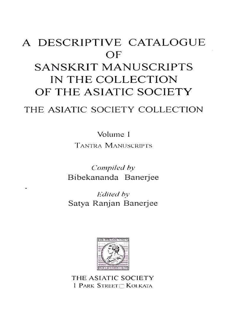 A Descriptive Catalogue Of Sanskrit Manuscripts In The Collection Of The Asiatic Society (Tantra Manuscripts And Dharmasastra Or Smriti Manuscripts In Set Of 2 Volumes) - Indya