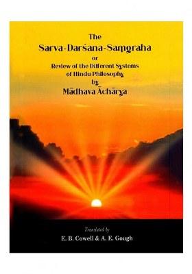 The Sarva Darsana Samgraha Or Review Of The Different Systems Of Hindu Philosophy