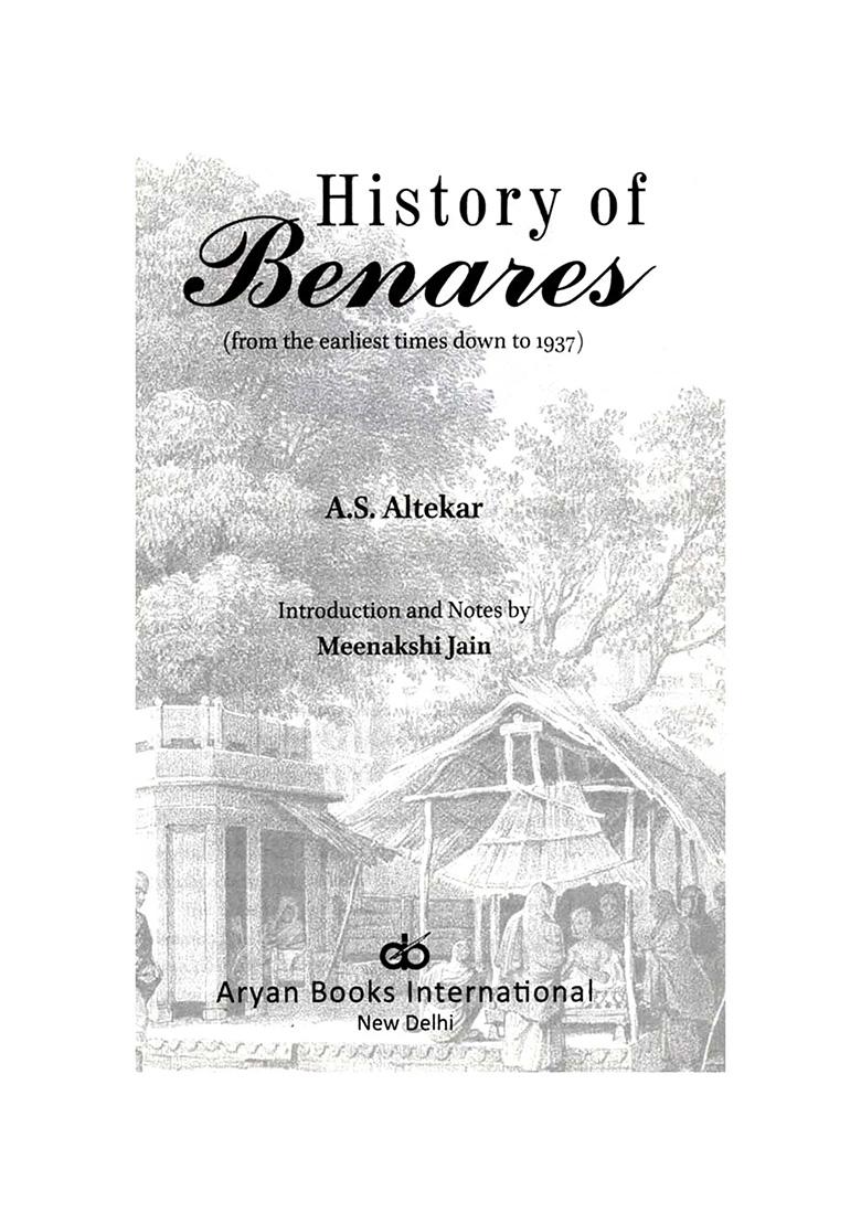 History Of Benares From The Earliest Times Down To 1937 - Indya