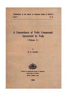 A Concordance Of Vedic Compounds Interpreted By Veda: Volume- 1 (An Old And Rare Book)