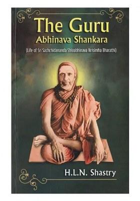 The Guru Abhinava Shankara (Life Of Sri Sachchidananda Shivabhinava Nrisimha Bharathi)