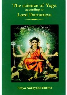 The Science Of Yoga According To Lord Dattatreya