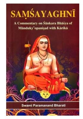 Samsayaghni: Book Which Explains The Difficult Portions Of The Mandukya Upanishad