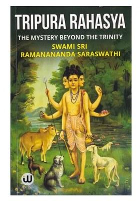 Tripura Rahasya: The Mystery Beyond The Trinity (Haritayana Samhita)