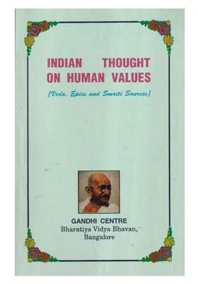 Indian Thought On Human Values: Veda, Epics And Smriti Sources (An Old And Rare Book)
