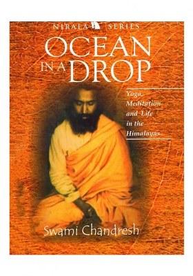 Ocean In A Drop- Yoga, Meditation And Life In The Himalayas