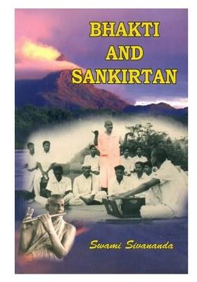 Bhakti And Sankirtan (With Sandilya Bhakti Sutras - Text, Meaning And Commentary)