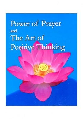 The Power Of Prayer And The Art Of Positive Thinking