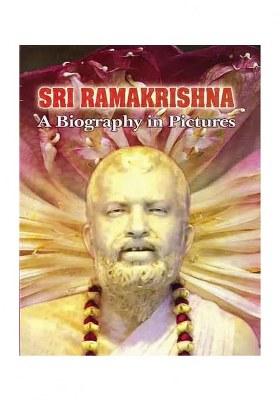 Sri Ramakrishna: A Biography In Pictures