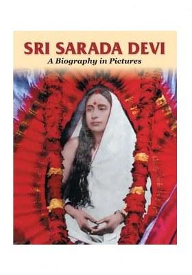 Sri Sarada Devi: A Biography In Pictures