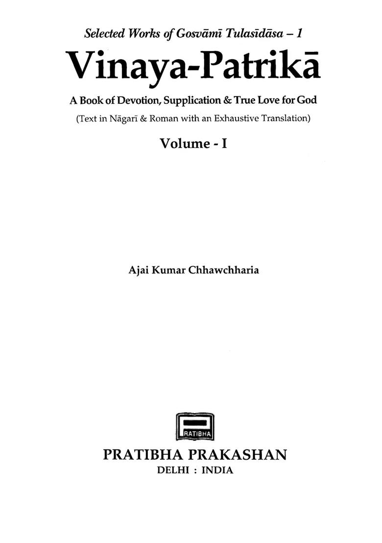 Vinaya-Patrika: Selected Works Of Gosvami Tulasidasa- A Book Of Devotion, Supplication & True Love For God In Set Of 2 Volumes (Text In Nagari & Roman With An Exhaustive Translation) - Indya