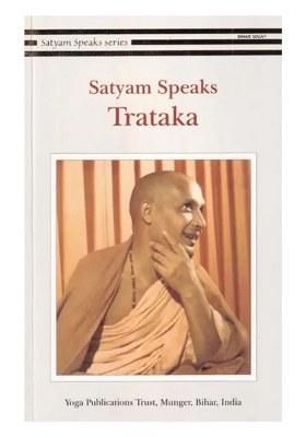 Satyam Speaks: Trataka (Satyam Speaks Series)