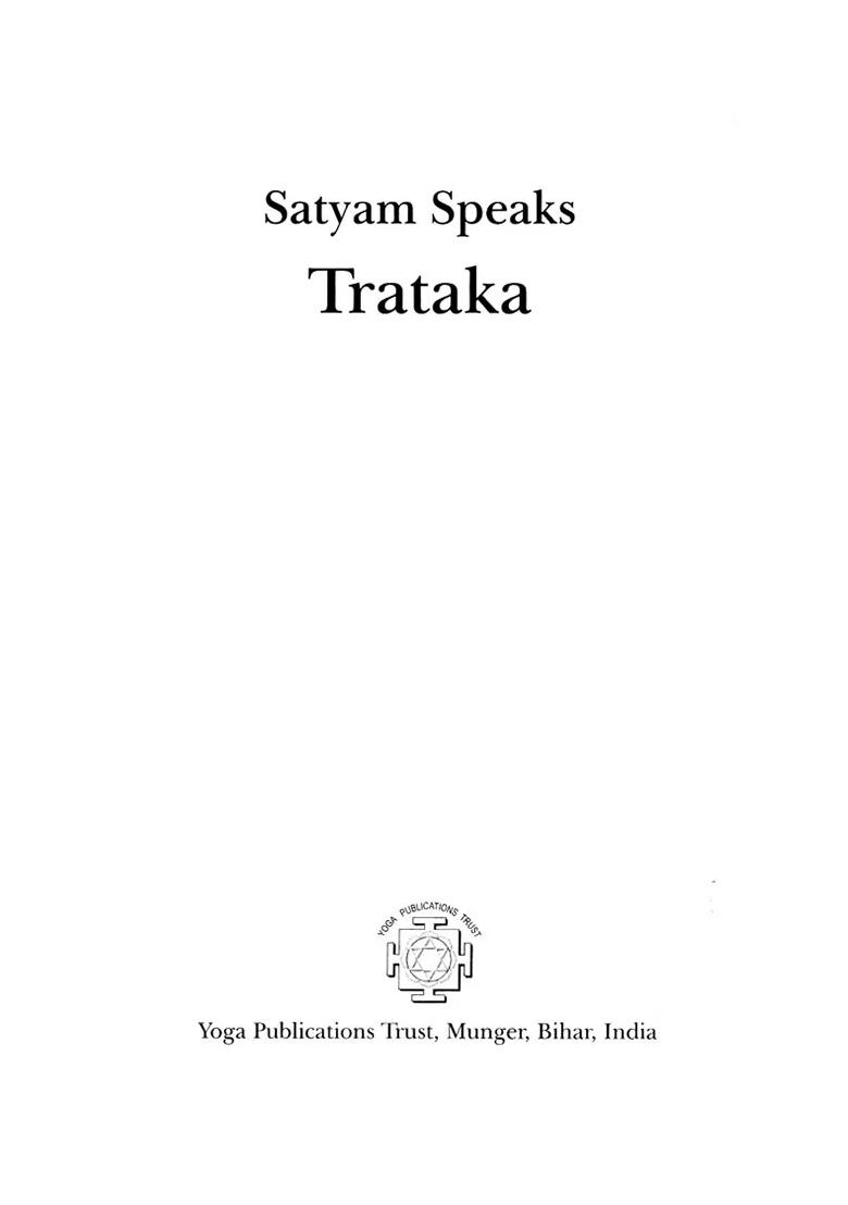 Satyam Speaks: Trataka (Satyam Speaks Series) - Indya
