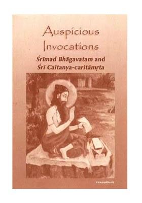 Auspicious Invocations : Srimad Bhagavatam And Sri Caitanya-Caritamrta
